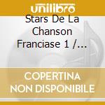 Stars De La Chanson Franciase 1 / Various cd