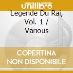 Legende Du Rai, Vol. 1 / Various cd musicale di Various