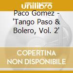 Paco Gomez - 'Tango Paso & Bolero, Vol. 2' cd