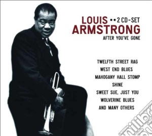 Louis Armstrong - After Youve Gone (2 Cd) cd musicale di Louis Armstrong