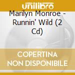 Marilyn Monroe - Runnin' Wild (2 Cd) cd