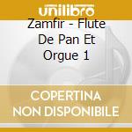 Zamfir - Flute De Pan Et Orgue 1 cd
