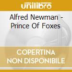 Alfred Newman - Prince Of Foxes cd