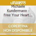 Michaele Kundermann - Free Your Heart For Success cd