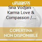 Sina Vodjani - Karma Love & Compassion / Best Of cd