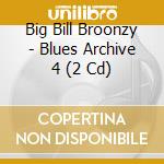 Big Bill Broonzy - Blues Archive 4 (2 Cd) cd
