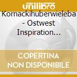 Kornackihuberwieleba - Ostwest Inspiration Gallia cd