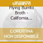 Flying Burrito Broth - California Jukebox cd musicale di Flying burrito brothers