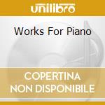 Works For Piano cd