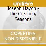 Joseph Haydn - The Creation/ Seasons cd musicale di HAYDN