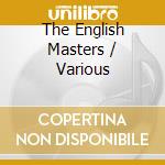 The English Masters / Various cd musicale di AA.VV.