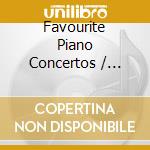 Favourite Piano Concertos / Various cd musicale di AA.VV.