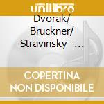 Dvorak/ Bruckner/ Stravinsky - Stabat Mater/ Te Deum/ Cedipus Rex cd