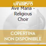 Ave Maria - Religious Choir cd