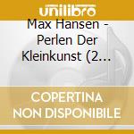 Max Hansen - Perlen Der Kleinkunst (2 Cd) cd musicale di Max Hansen