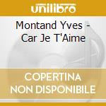 Montand Yves - Car Je T'Aime cd