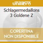 Schlagermedaillons 3 Goldene Z cd