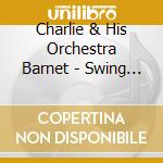 Charlie & His Orchestra Barnet - Swing Street Strut (4 Cd) cd
