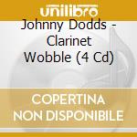 Johnny Dodds - Clarinet Wobble (4 Cd) cd
