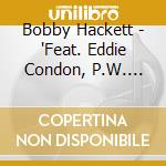 Bobby Hackett - 'Feat. Eddie Condon, P.W. Russell, Jack Teagarden' cd