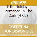 Billie Holiday - Romance In The Dark (4 Cd) cd