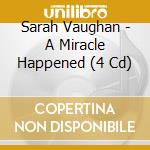 Sarah Vaughan - A Miracle Happened (4 Cd) cd