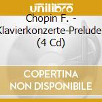Chopin F. - Klavierkonzerte-Preludes (4 Cd) cd