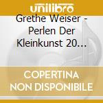 Grethe Weiser - Perlen Der Kleinkunst 20 Rare Chansons cd musicale di Grethe Weiser