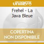 Frehel - La Java Bleue cd