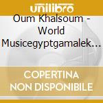Oum Khalsoum - World Musicegyptgamalek Rabena Yesied