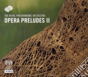 Opera Preludes II: Verdi, Giordano, Leoncavallo, Giacomo Puccini, Mascagni (Sacd) cd musicale di Royal Philharmonic Orchestra