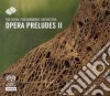 Opera Preludes II: Verdi, Giordano, Leoncavallo, Giacomo Puccini, Mascagni (Sacd) cd