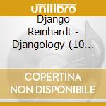 Django Reinhardt - Djangology (10 Cd) cd