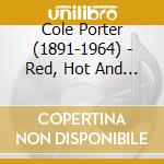 Cole Porter (1891-1964) - Red, Hot And Blue (2 Cd) cd