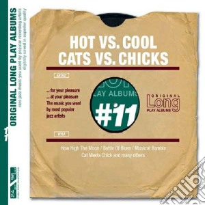 Hot vs. cool / cats vs. chicks cd musicale di Artisti Vari