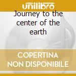 Journey to the center of the earth cd