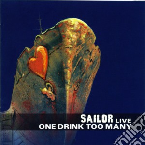 One drink too many-live cd musicale di Sailor