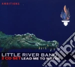 Little River Band - Lead Me To Water (2 Cd) cd