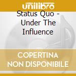 Status Quo - Under The Influence cd musicale di Status Quo