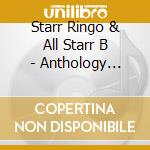 Starr Ringo & All Starr B - Anthology The...So Far cd