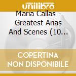 Maria Callas - Greatest Arias And Scenes (10 Cd) cd