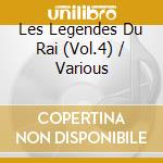 Les Legendes Du Rai (Vol.4) / Various cd musicale di Various Artists