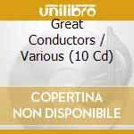 Great Conductors / Various (10 Cd) cd