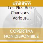 Les Plus Belles Chansons - Various Artists cd