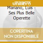 Mariano, Luis - Ses Plus Belle Operette cd musicale
