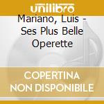 Mariano, Luis - Ses Plus Belle Operette cd