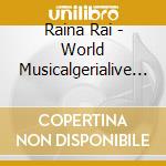 Raina Rai - World Musicalgerialive Au Divan Du Monde cd musicale di Raina Rai