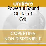 Powerful Sound Of Rai (4 Cd) cd
