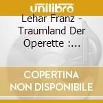 Lehar Franz - Traumland Der Operette : Zigeunerliebe (2 Cd)