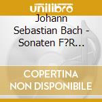 Johann Sebastian Bach - Sonaten F?R Violine & Cembalo Bwv 1014-1019 cd musicale di Johann Sebastian Bach (1685